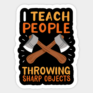 I Teach People Throwing Sharp Objects Sticker